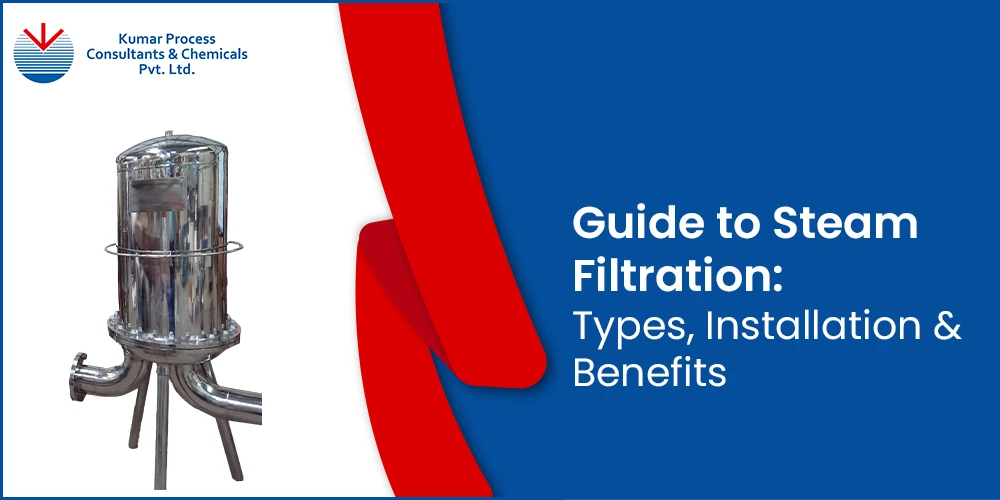 Complete Guide on Steam Filtration