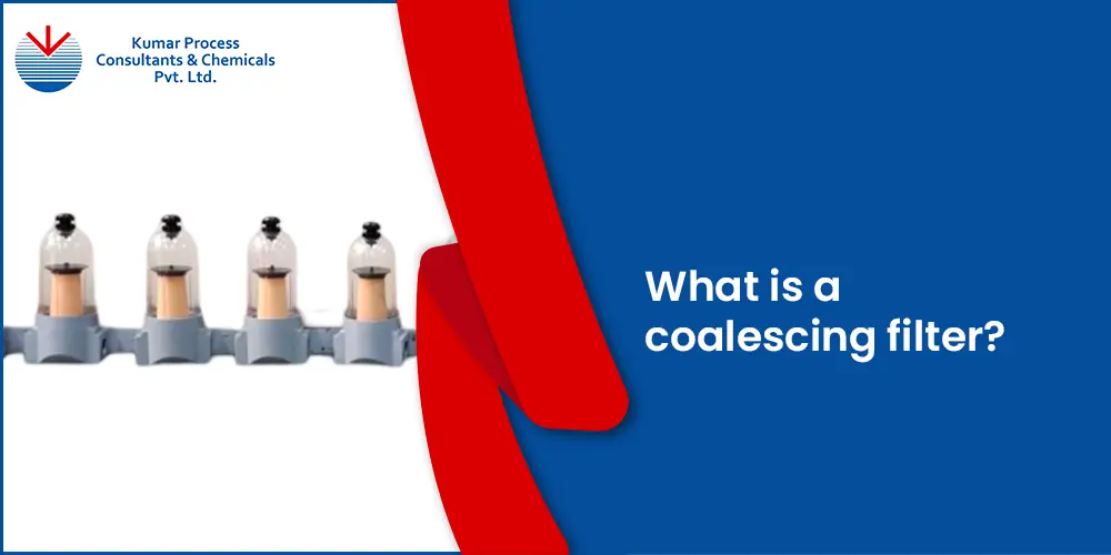 What is a coalescing filter?